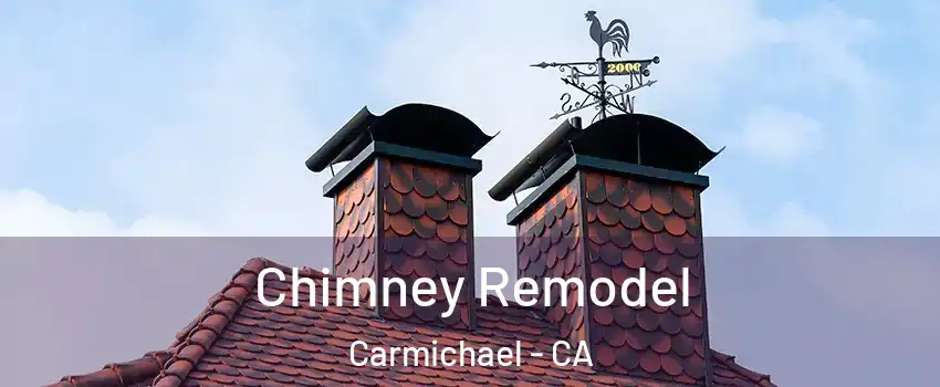  Chimney Remodel Carmichael - CA
