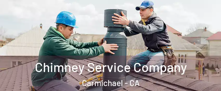  Chimney Service Company Carmichael - CA