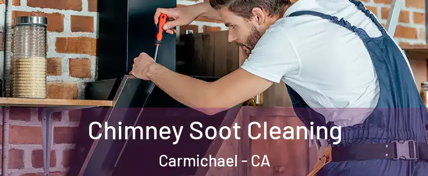  Chimney Soot Cleaning Carmichael - CA