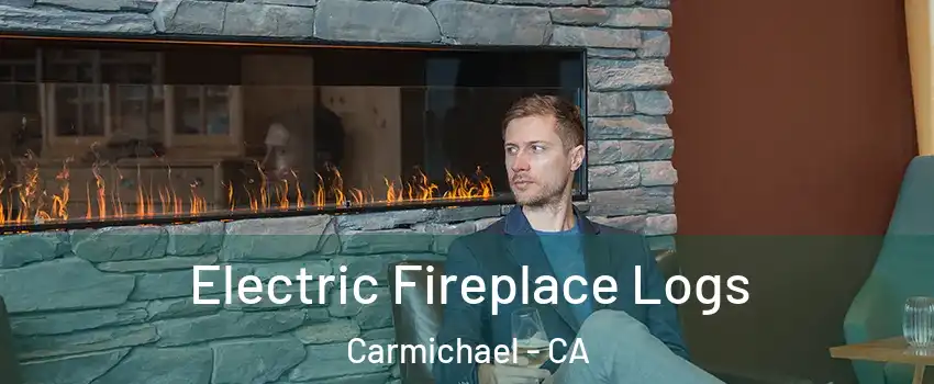  Electric Fireplace Logs Carmichael - CA