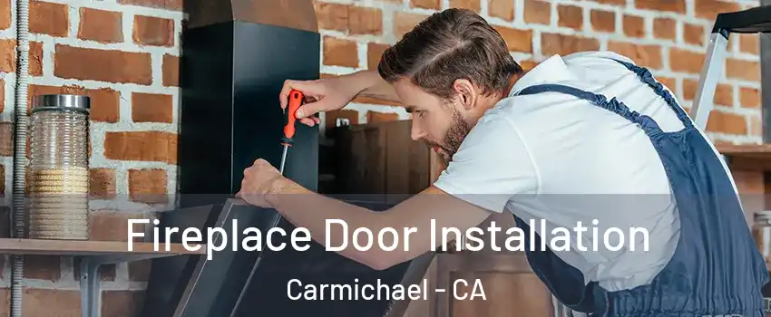  Fireplace Door Installation Carmichael - CA