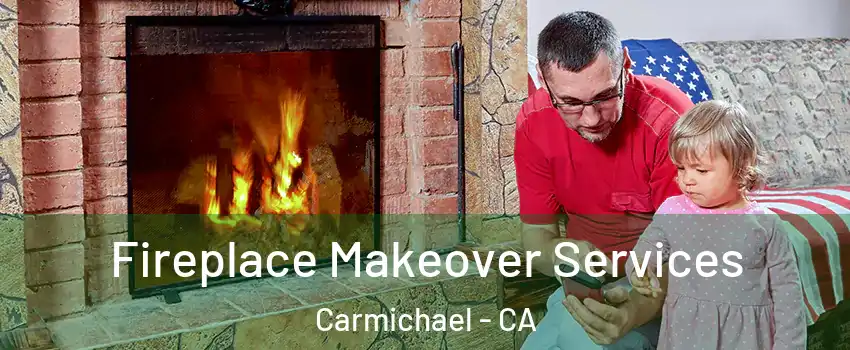  Fireplace Makeover Services Carmichael - CA