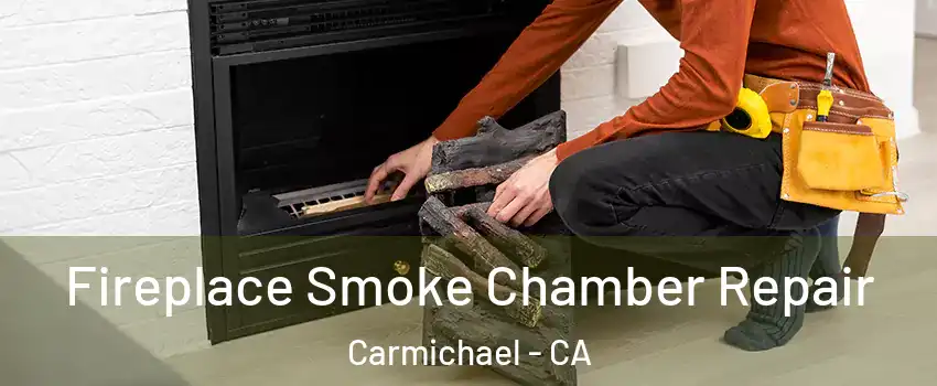  Fireplace Smoke Chamber Repair Carmichael - CA