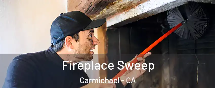  Fireplace Sweep Carmichael - CA
