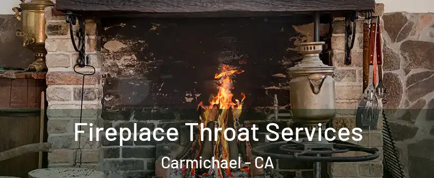  Fireplace Throat Services Carmichael - CA