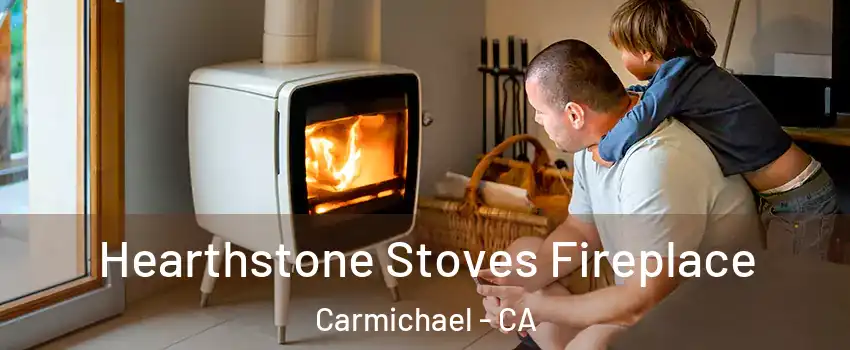  Hearthstone Stoves Fireplace Carmichael - CA