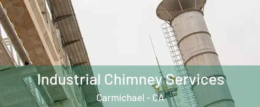  Industrial Chimney Services Carmichael - CA