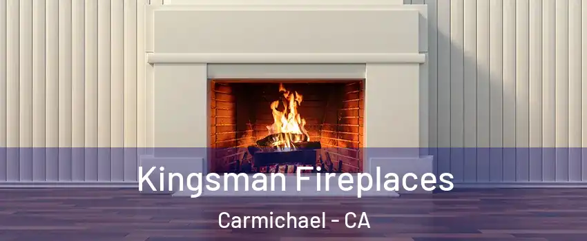  Kingsman Fireplaces Carmichael - CA