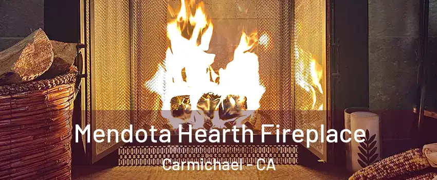  Mendota Hearth Fireplace Carmichael - CA