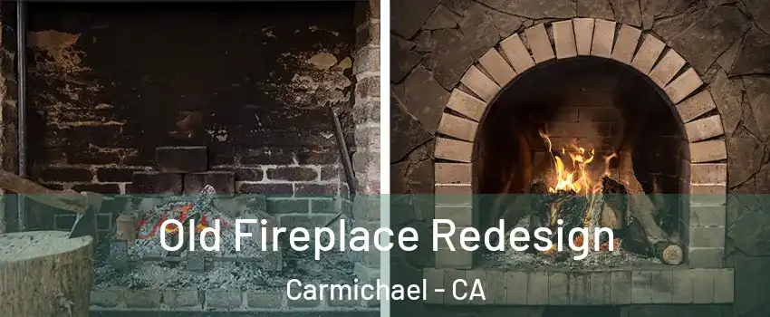  Old Fireplace Redesign Carmichael - CA