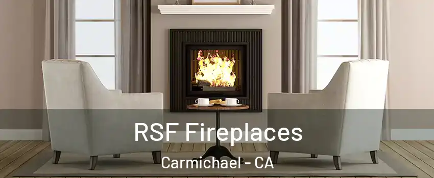  RSF Fireplaces Carmichael - CA
