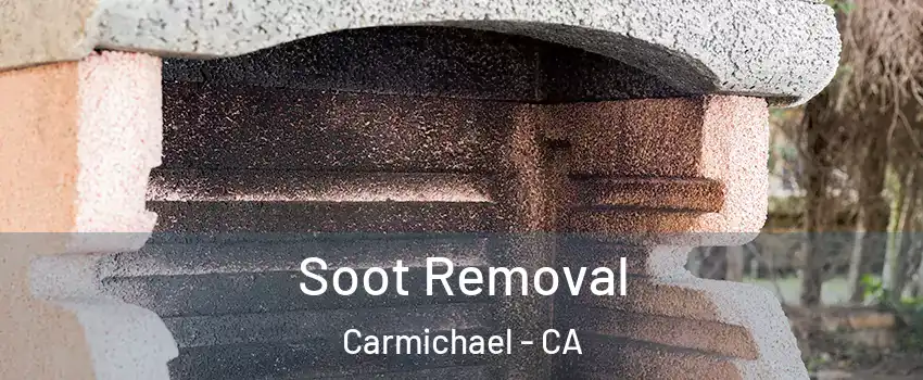  Soot Removal Carmichael - CA