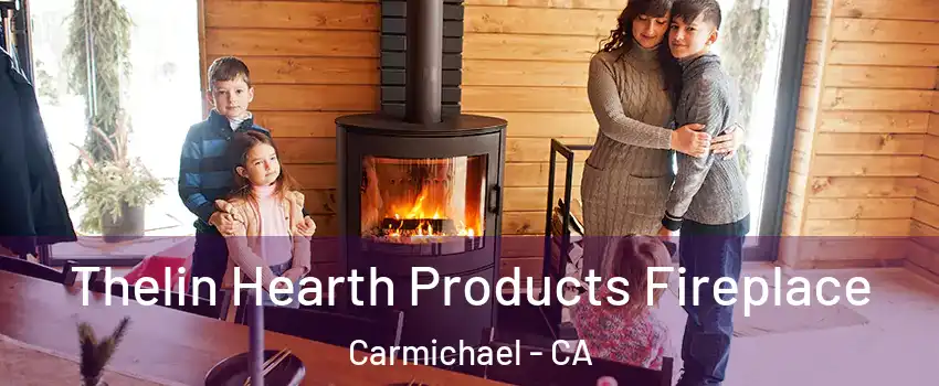  Thelin Hearth Products Fireplace Carmichael - CA