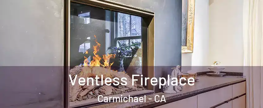  Ventless Fireplace Carmichael - CA